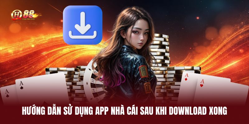 huong-dan-su-dung-app-nha-cai-sau-khi-download-xong