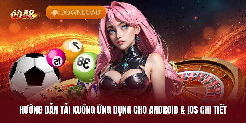 huong-dan-tai-xuong-ung-dung-cho-android--ios-chi-tiet