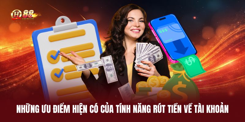 nhung-uu-diem-hien-co-cua-tinh-nang-rut-tien-ve-tai-khoan